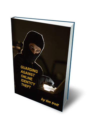 Guarding Against Online Identity Theft by Tim Trott